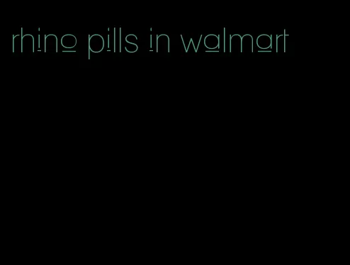 rhino pills in walmart