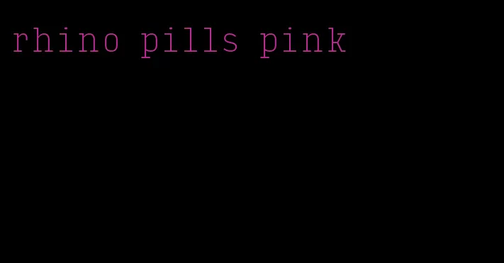 rhino pills pink