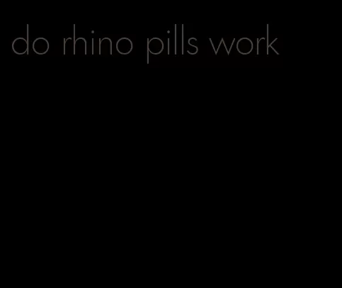 do rhino pills work