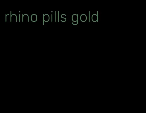 rhino pills gold