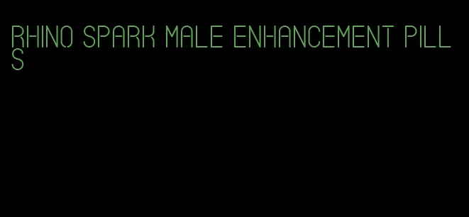 rhino spark male enhancement pills