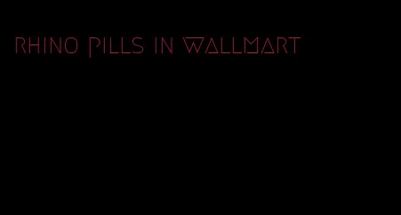 rhino pills in wallmart