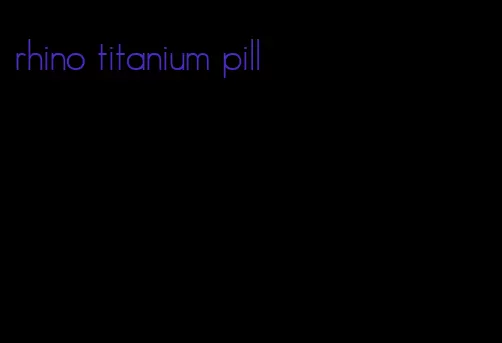 rhino titanium pill