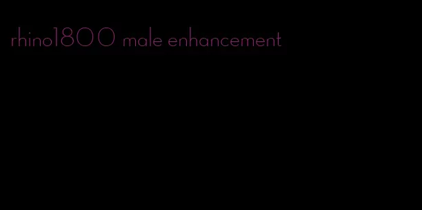 rhino1800 male enhancement