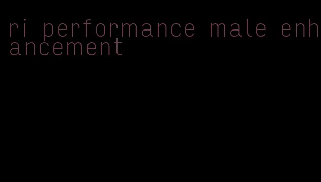 ri performance male enhancement