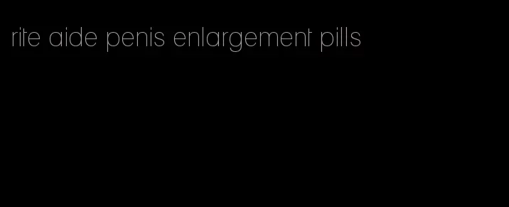 rite aide penis enlargement pills