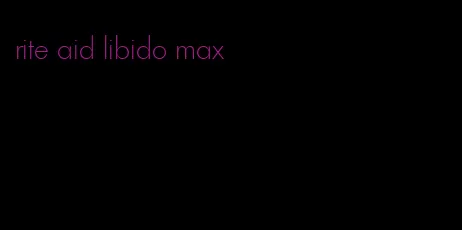 rite aid libido max