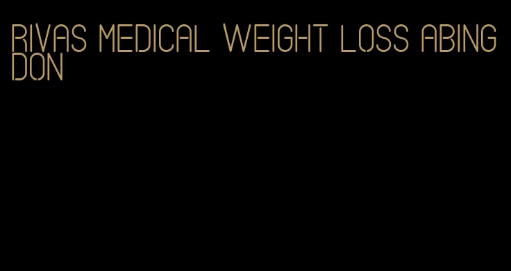 rivas medical weight loss abingdon