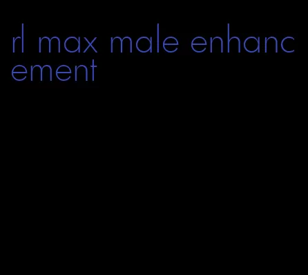 rl max male enhancement