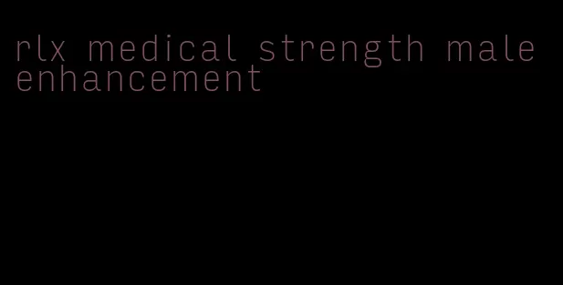 rlx medical strength male enhancement