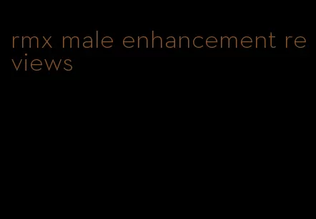 rmx male enhancement reviews