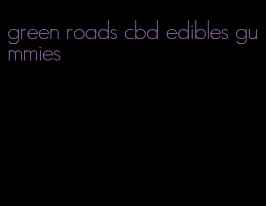 green roads cbd edibles gummies