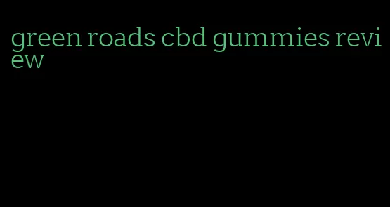 green roads cbd gummies review