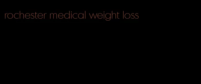 rochester medical weight loss