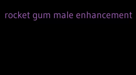 rocket gum male enhancement