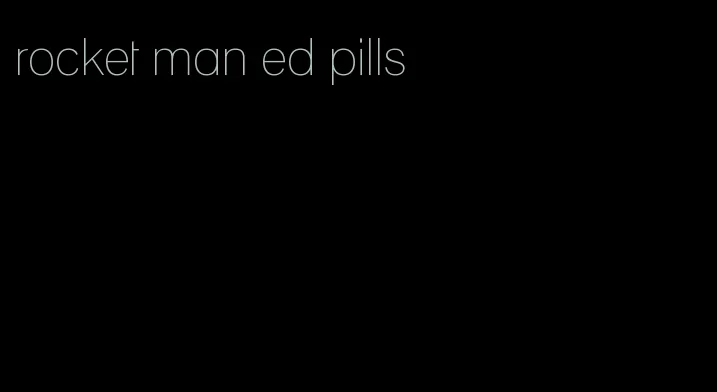 rocket man ed pills