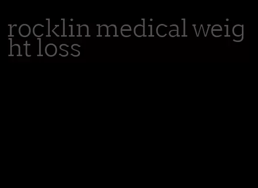 rocklin medical weight loss