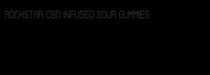 rockstar cbd infused sour gummies