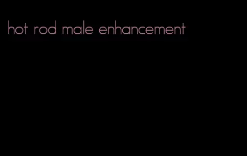 hot rod male enhancement