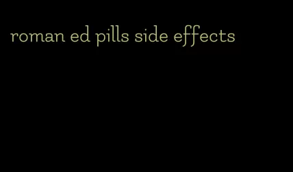 roman ed pills side effects