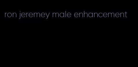 ron jeremey male enhancement