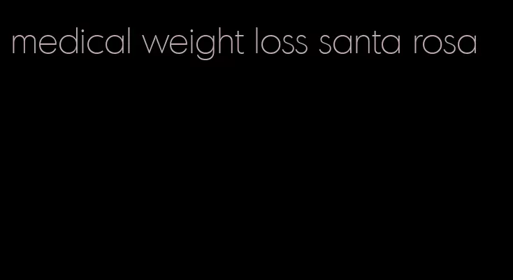 medical weight loss santa rosa