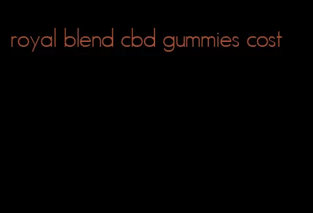 royal blend cbd gummies cost