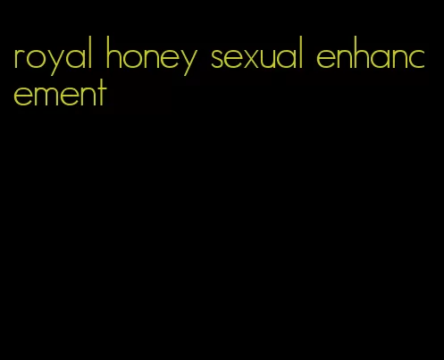 royal honey sexual enhancement