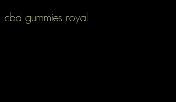 cbd gummies royal