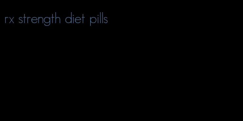 rx strength diet pills