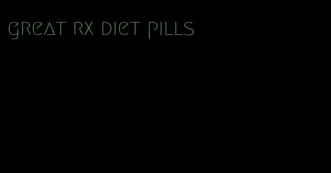 great rx diet pills