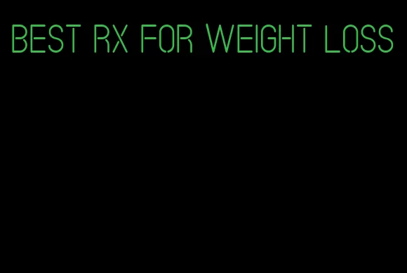 best rx for weight loss