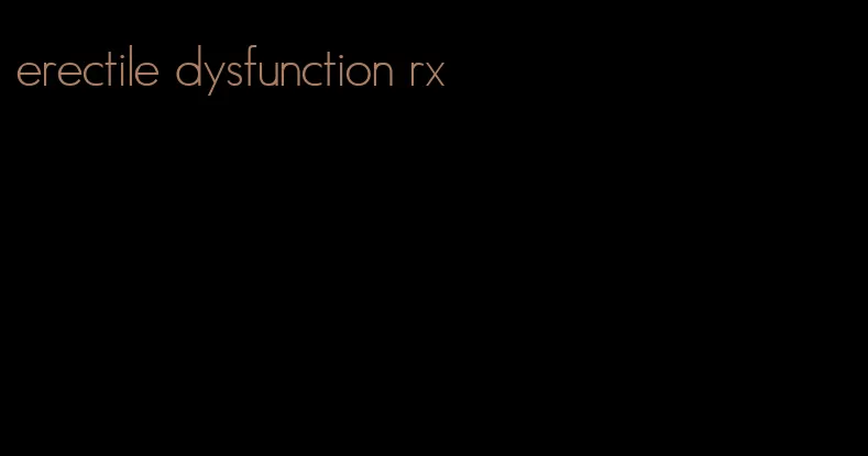 erectile dysfunction rx