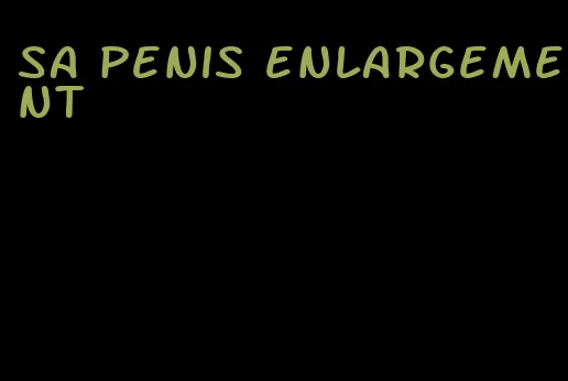 sa penis enlargement