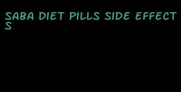 saba diet pills side effects