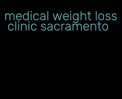 medical weight loss clinic sacramento