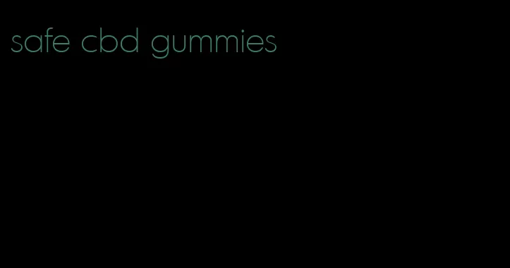 safe cbd gummies