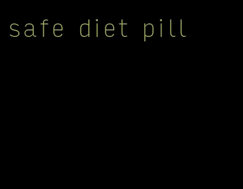 safe diet pill