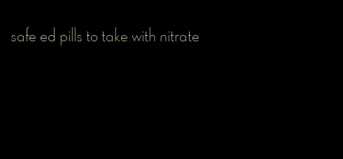 safe ed pills to take with nitrate