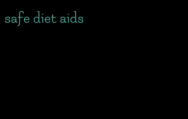 safe diet aids