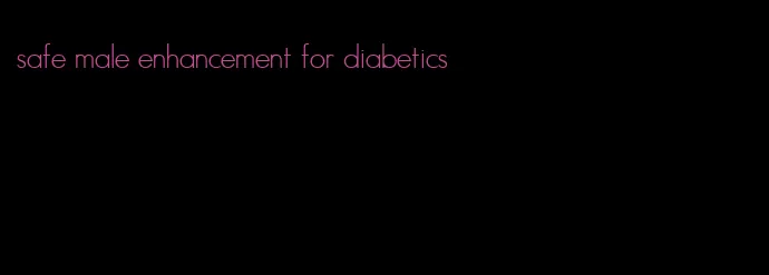 safe male enhancement for diabetics