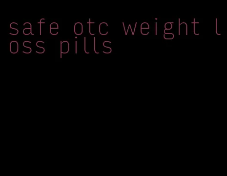 safe otc weight loss pills