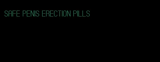 safe penis erection pills