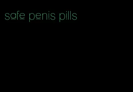 safe penis pills