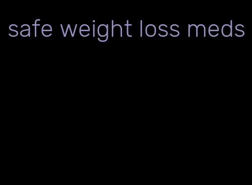 safe weight loss meds