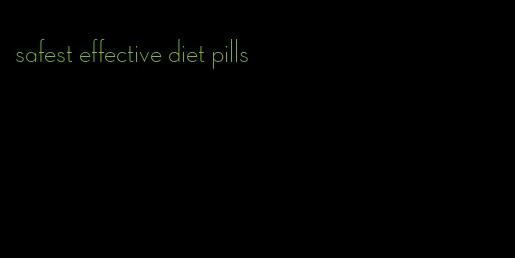 safest effective diet pills