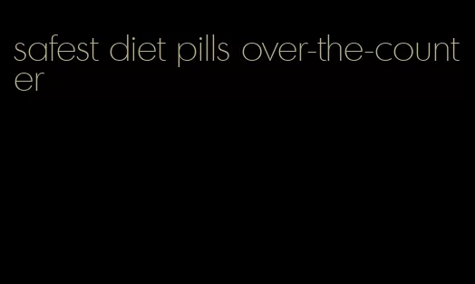 safest diet pills over-the-counter