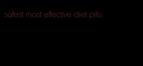 safest most effective diet pills