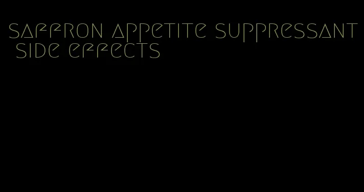 saffron appetite suppressant side effects