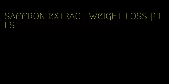 saffron extract weight loss pills